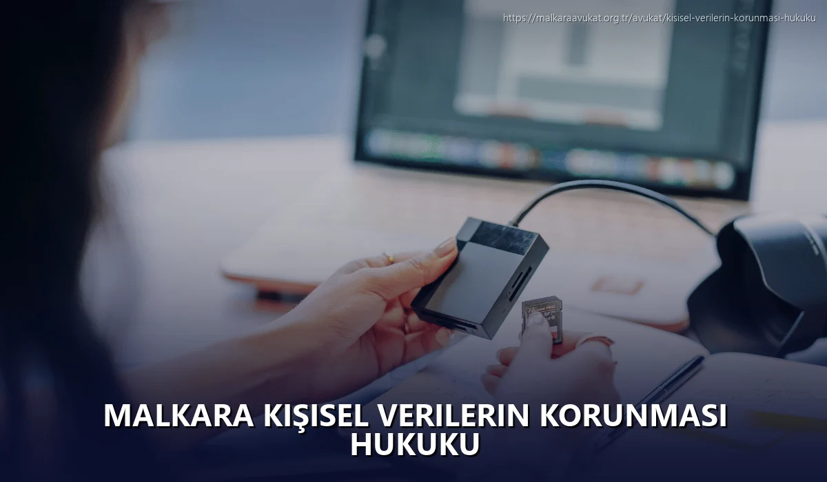 Malkara Kişisel Verilerin Korunması Hukuku